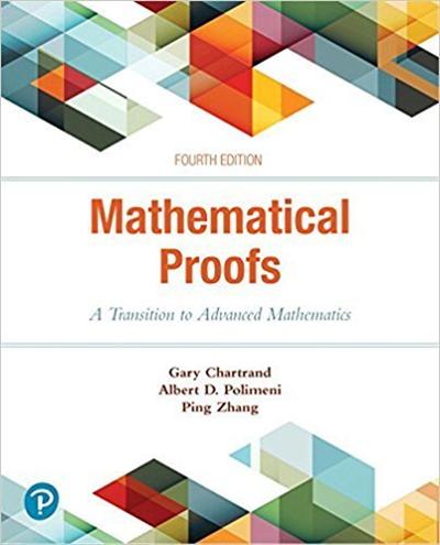 Mathematical Proofs: A Transition to Advanced Mathematics, 4th Edition (Instructor's Solutions Manual)