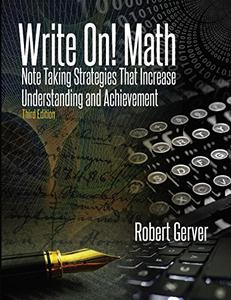 Write On! Math Note Taking Strategies That Increase Understanding and Achievement, 3rd Edition