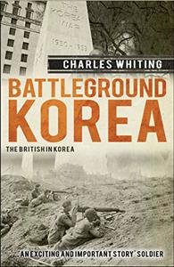 Battleground Korea The British in Korea