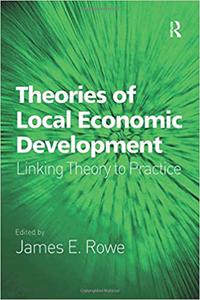 Theories of Local Economic Development Linking Theory to Practice