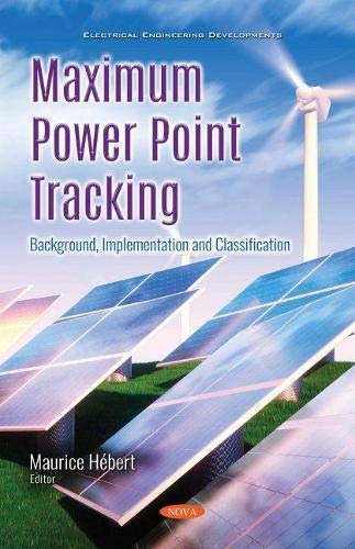 Maximum Power Point Tracking Background, Implementation and Classification