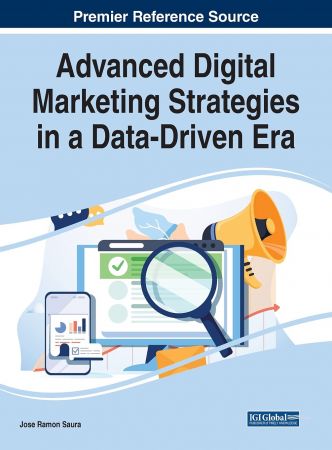 Advanced Digital Marketing Strategies in a Data Driven Era