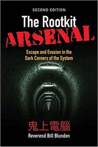 The Rootkit Arsenal Escape and Evasion in the Dark Corners of the System 