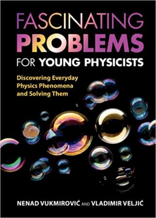 Fascinating Problems for Young Physicists Discovering Everyday Physics Phenomena and Solving Them