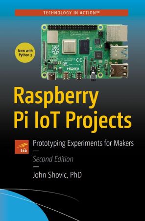Raspberry Pi IoT: Projects Prototyping Experiments for Makers, 2nd Edition (True AZW3)