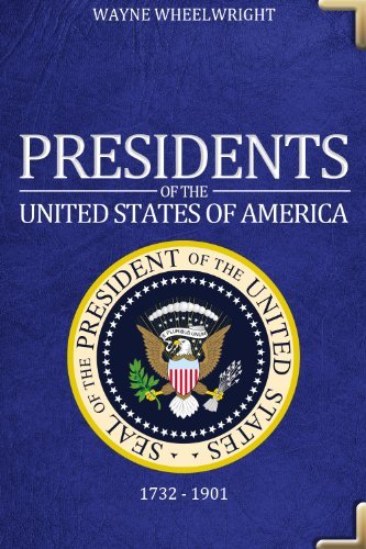 Presidents of the United States of America, 1732 1901