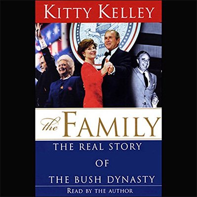 The Family The Real Story of the Bush Dynasty (Audiobook)