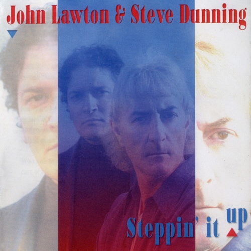 John Lawton & Steve Dunning - Steppin' It Up 2002