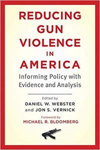 Reducing Gun Violence in America Informing Policy with Evidence and Analysis