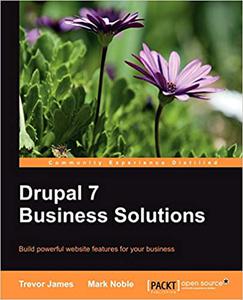 Drupal 7 Business Solutions Ed 2