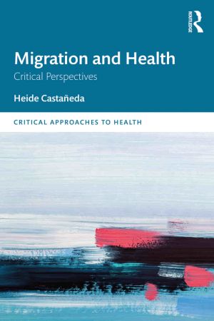 Migration and Health Critical Perspectives