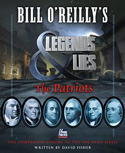 Bill O'Reilly's Legends and Lies The Patriots The Patriots 