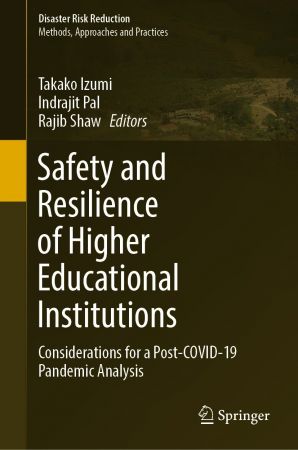 Safety and Resilience of Higher Educational Institutions: Considerations for a Post COVID 19 Pandemic Analysis