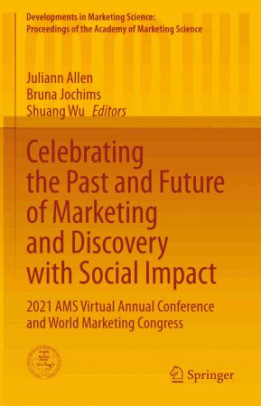 Celebrating the Past and Future of Marketing and Discovery with Social Impact: 2021 AMS Virtual Annual Conference