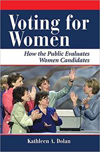 Voting For Women How The Public Evaluates Women Candidates