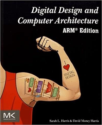 Digital Design and Computer Architecture: ARM Edition (Book + (Instructors Resource, Teaching Supplements & Solution Manual))