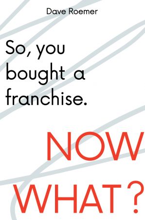 So, You Bought a Franchise. Now What? (True EPUB)