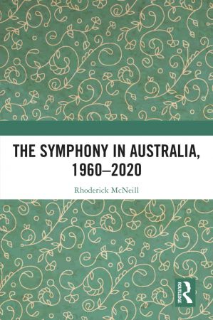 The Symphony in Australia, 1960–2020