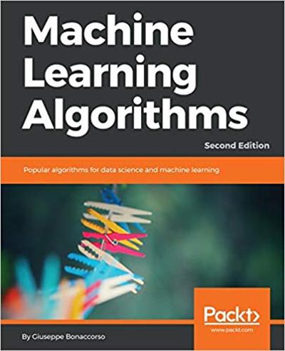 Machine Learning Algorithms: Popular algorithms for data science and machine learning, 2nd Edition (True EPUB)