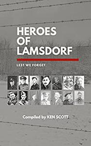 Heroes of Lamsdorf Lest We Forget