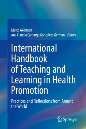 International Handbook of Teaching and Learning in Health Promotion: Practices and Reflections from Around the World