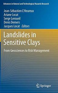Landslides in Sensitive Clays From Geosciences to Risk Management