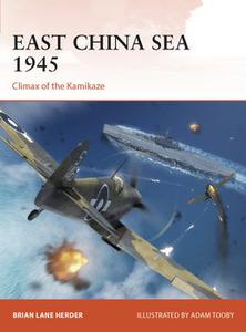 East China Sea 1945: Climax of the Kamikaze (Osprey Campaign 375)
