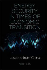 Energy Security in Times of Economic Transition Lessons from China