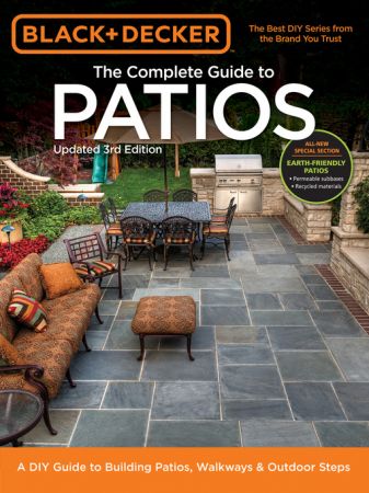 Black & Decker Complete Guide to Patios: A DIY Guide to Building Patios, Walkways & Outdoor Steps, 3rd Edition (true AZW3)
