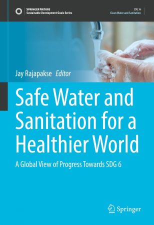 Safe Water and Sanitation for a Healthier World: A Global View of Progress Towards SDG 6