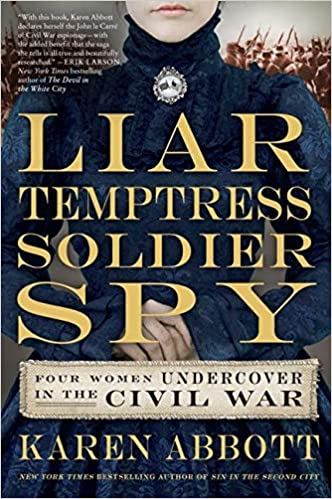 Liar, Temptress, Soldier, Spy: Four Women Undercover in the Civil War [EPUB]