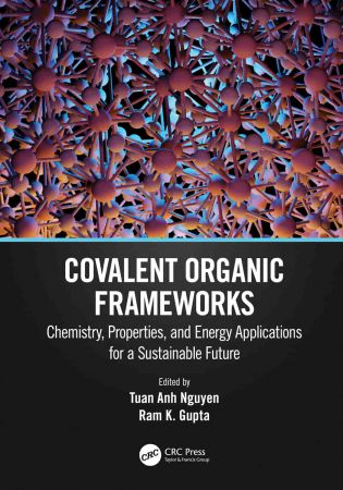 Covalent Organic Frameworks Chemistry, properties, and energy applications for a sustainable future