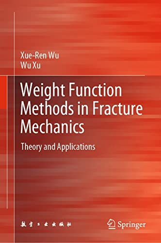 Weight Function Methods in Fracture Mechanics: Theory and Applications (True PDF, EPUB)