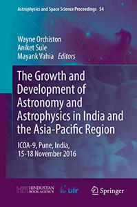 The Growth and Development of Astronomy and Astrophysics in India and the Asia-Pacific Region