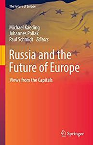 Russia and the Future of Europe Views from the Capitals