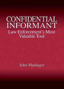 Confidential informant  law enforcement’s most valuable tool