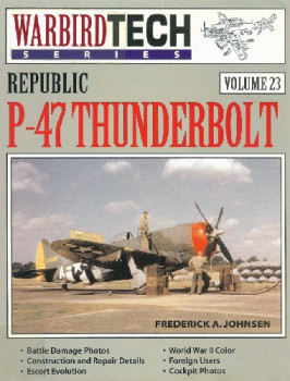 Republic P-47 Thunderbolt (WarbirdTech Volume 23)