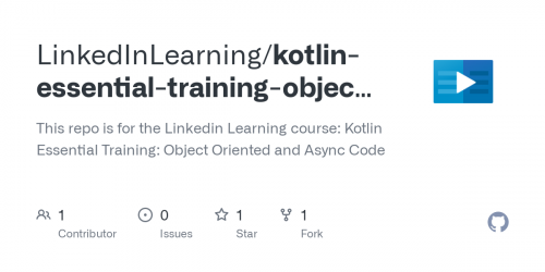 Linkedin Learning - Kotlin Essential Training Object-Oriented and Async Code