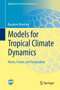 Models for Tropical Climate Dynamics Waves, Clouds, and Precipitation