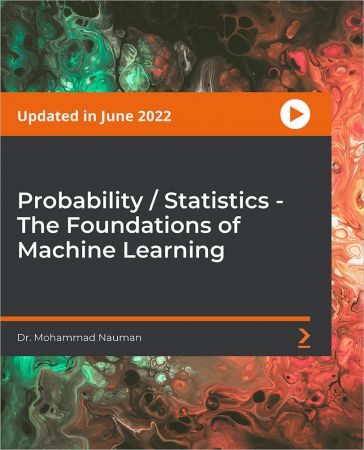 Probability  Statistics - The Foundations of Machine Learning [Updated June 2022]
