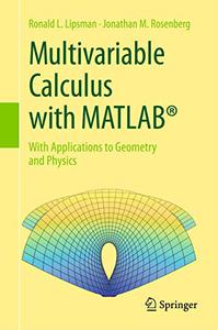 Multivariable Calculus with MATLAB® With Applications to Geometry and Physics