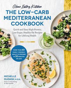 Clean Eating Kitchen  The Low-Carb Mediterranean Cookbook