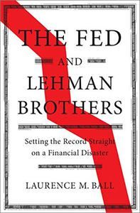 The Fed and Lehman Brothers Setting the Record Straight on a Financial Disaster