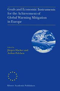 Goals and Economic Instruments for the Achievement of Global Warming Mitigation in Europe Proceedings of the EU Advanced Study