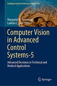 Computer Vision in Advanced Control Systems-5 Advanced Decisions in Technical and Medical Applications