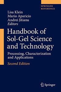 Handbook of Sol-Gel Science and Technology Processing, Characterization and Applications, Second Edition 