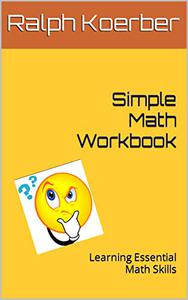 Simple Math Workbook Learning Essential Math Skills
