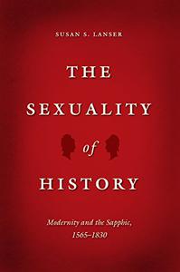 The Sexuality of History Modernity and the Sapphic, 1565-1830