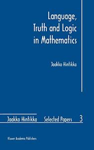 Language, Truth and Logic in Mathematics