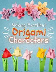 Making Excellent Origami Characters Step-by-Step Guide